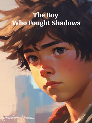 cover image of The Boy Who Fought Shadows